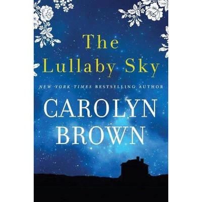 The Lullaby Sky - by  Carolyn Brown (Paperback)