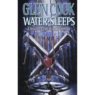 Water Sleeps - (Chronicles of the Black Company) by  Glen Cook (Paperback)