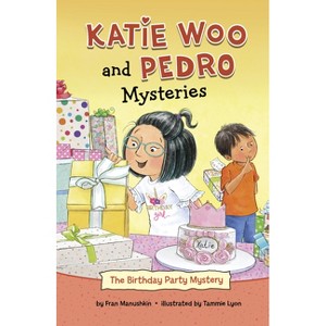 The Birthday Party Mystery - (Katie Woo and Pedro Mysteries) by Fran Manushkin - 1 of 1