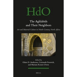 The Aghlabids and their Neighbors - (Handbook of Oriental Studies: Section 1; The Near and Middle East) by  Glaire D Anderson (Paperback) - 1 of 1
