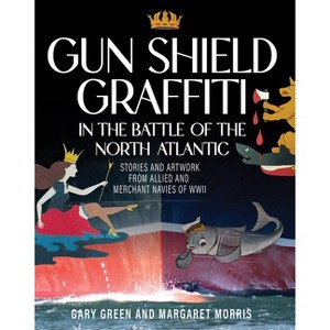 Gun Shield Graffiti in the Battle of the North ATL - by  Gary Green & Margaret Morris (Hardcover) - 1 of 1