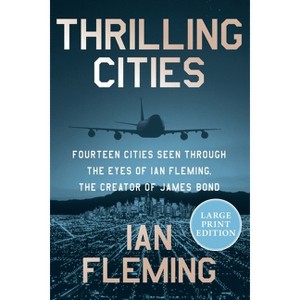 Thrilling Cities - Large Print by  Ian Fleming (Paperback) - 1 of 1