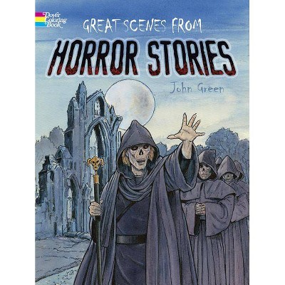 Great Scenes from Horror Stories Coloring Book - (Dover Classic Stories Coloring Book) by  John Green (Paperback)