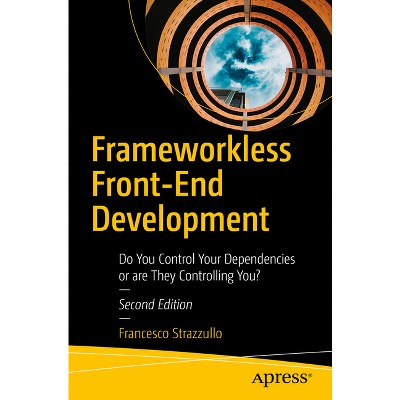 Frameworkless Front-End Development - 2nd Edition by  Francesco Strazzullo (Paperback)