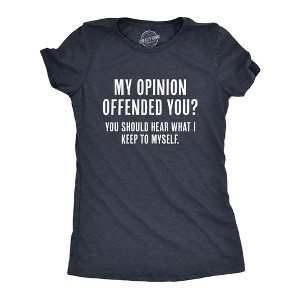 Womens My Opinion Offended You? Crazy Saying Hilarious Joke For Him - Crazy Dog Women's T Shirt - 1 of 4
