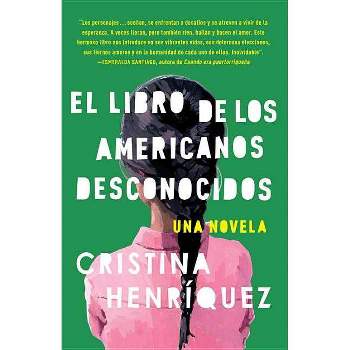El libro de los americanos desconocidos / T (Paperback) by Cristina Henriquez