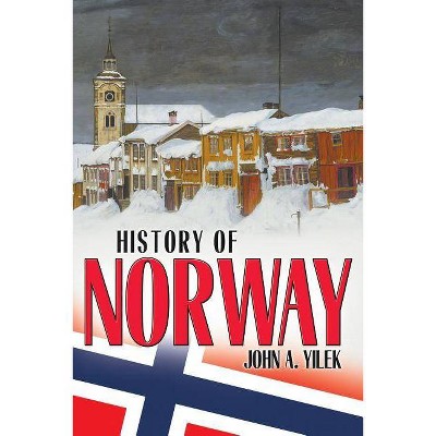 History of Norway - by  John Yilek (Paperback)