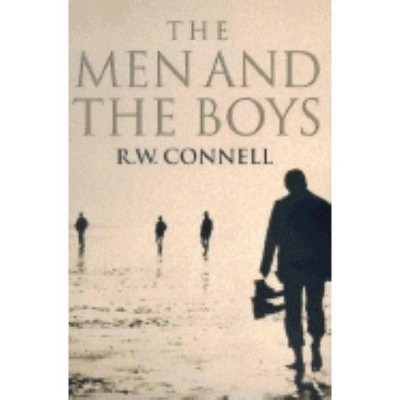 The Men and the Boys - by  R W Connell (Paperback)