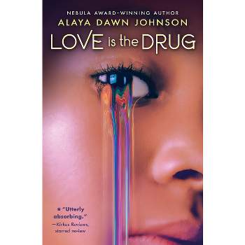 Love Is the Drug - by  Alaya Dawn Johnson (Paperback)