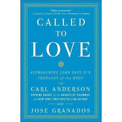 Called to Love - by  Carl Anderson & Jose Granados (Paperback)