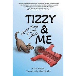 Tizzy and Me - by  N M L Hazard (Hardcover) - 1 of 1
