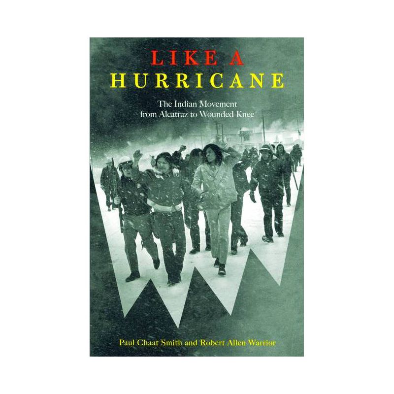 Like a Hurricane - by  Paul Chaat Smith & Robert Allen Warrior (Paperback), 1 of 2