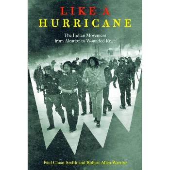 Like a Hurricane - by  Paul Chaat Smith & Robert Allen Warrior (Paperback)