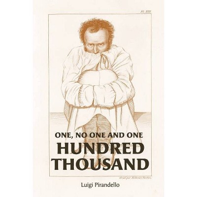 One, No One, and One Hundred Thousand - by  Luigi Pirandello (Paperback)