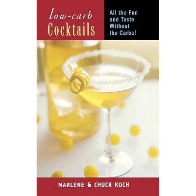 Low-Carb Cocktails - by  Marlene Koch (Paperback)