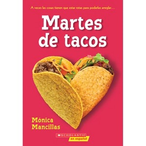 Taco Tuesdays: A Wish Novel (Spanish Edition) - by  Monica Mancillas (Paperback) - 1 of 1