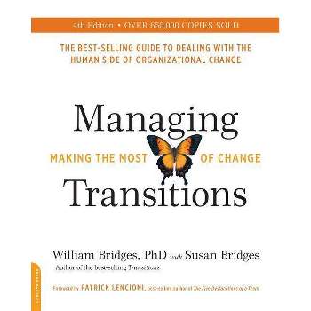 Managing Transitions (25th Anniversary Edition) - 25th Edition by  William Bridges & Susan Bridges (Paperback)