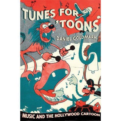 Tunes for 'Toons - by  Daniel Ira Goldmark (Paperback)