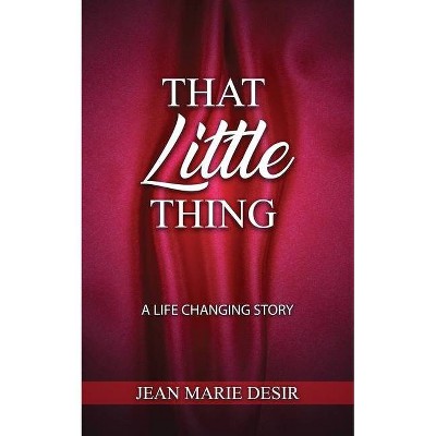 That Little Thing - by  Jean Marie Desir (Paperback)