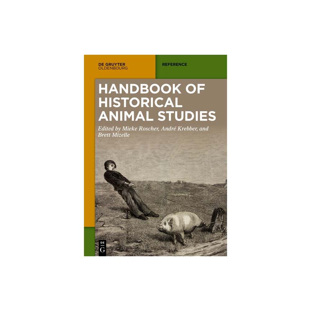 Handbook of Historical Animal Studies - by Mieke Roscher & Andr Krebber & Brett Mizelle (Paperback)