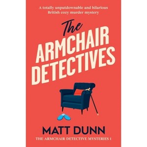The Armchair Detectives - (The Armchair Detective Mysteries) by  Matt Dunn (Paperback) - 1 of 1