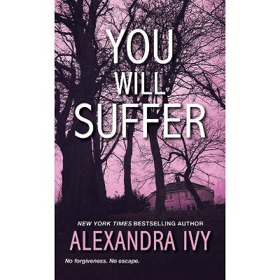 You Will Suffer - (Agency) by  Alexandra Ivy (Paperback)