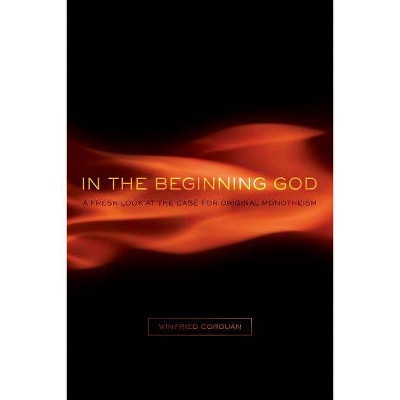 In the Beginning God - by  Winfried Corduan (Paperback)