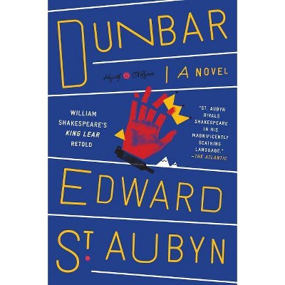 Dunbar - (Hogarth Shakespeare) by  Edward St Aubyn (Paperback)