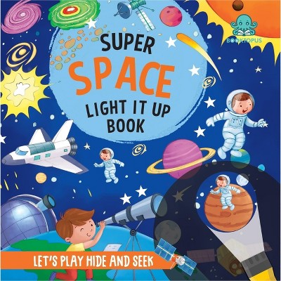 Super Space Light It Up Book - (Torch Book) by  Booktopus (Paperback)