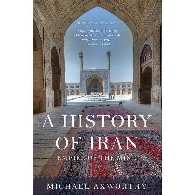 A History of Iran - by  Michael Axworthy (Paperback)