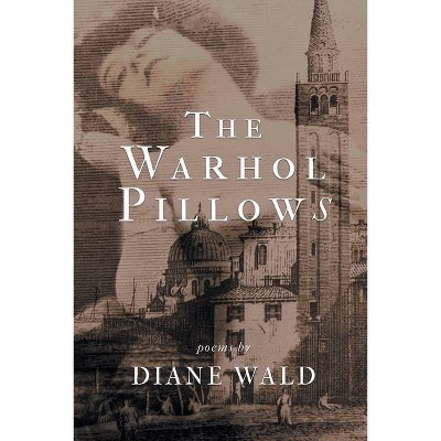 The Warhol Pillows - by  Diane Wald (Paperback)