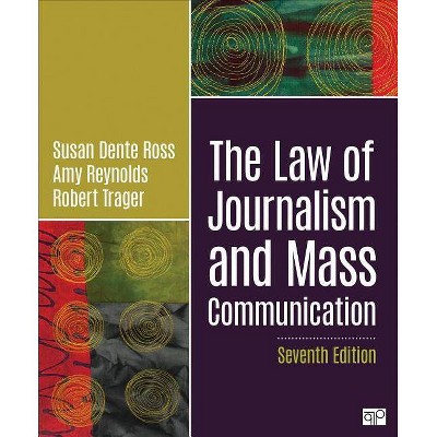 The Law of Journalism and Mass Communication - 7th Edition by  Susan D Ross & Amy L Reynolds & Robert E Trager (Paperback)