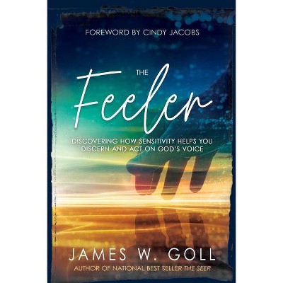 The Feeler - by  James W Goll (Paperback)