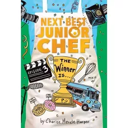 The Winner Is . . . - (Next Best Junior Chef) by  Charise Mericle Harper (Paperback)