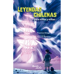 Leyendas Chilenas Para Niños Y Niñas / Chilean Legends for Boys and Girls - by  Francisco Ortega (Paperback) - 1 of 1