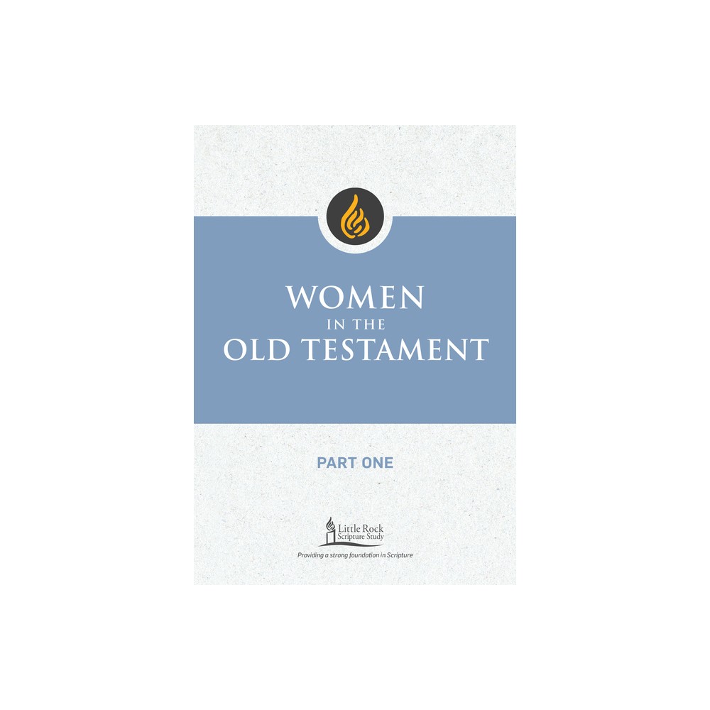 Women in the Old Testament, Part One - (Little Rock Scripture Study) by Irene Nowell (Paperback)