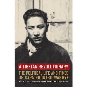 A Tibetan Revolutionary - by  Melvyn C Goldstein & Dawei Sherap & William R Siebenschuh (Paperback) - 1 of 1
