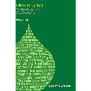 Glucose Syrups - by  Peter Hull (Hardcover) - 1 of 1