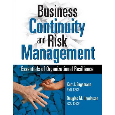 Business Continuity and Risk Management - by  Kurt J Engemann & Douglas M Henderson (Paperback)