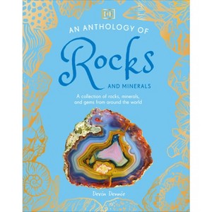 An Anthology of Rocks and Minerals - (DK Little Anthologies) by  Devin Dennie (Hardcover) - 1 of 1
