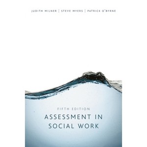 Assessment in Social Work - 5th Edition by  Judith Milner & Steve Myers & Patrick O'Byrne (Paperback) - 1 of 1