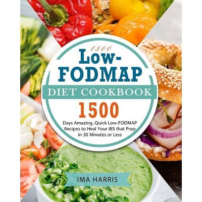 1500 Low-FODMAP Diet Cookbook - by  Ima Harris (Paperback)