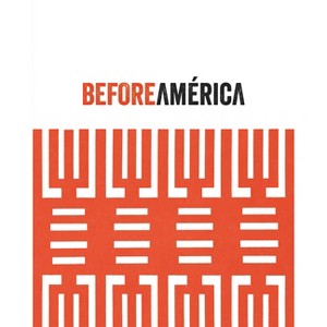 Before América - by  Manuel Fontan del Junco & Manuel Fontán del Junco & María Toledo Gutiérrez & Rodrigo Gutiérrez Viñuales (Hardcover) - 1 of 1