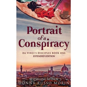 Portrait Of A Conspiracy - (Da Vinci's Disciples) by  Donna Russo Morin (Paperback) - 1 of 1