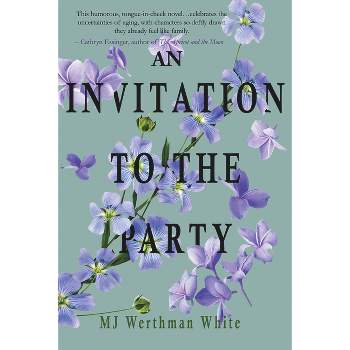 An Invitation to the Party - by  Mj Werthman White (Paperback)