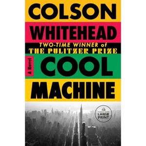 Cool Machine - (The Harlem Trilogy) Large Print by  Colson Whitehead (Paperback) - 1 of 1