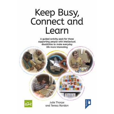 Keep Busy, Connect and Learn - by  Julie Thorpe & Teresa Randon (Spiral Bound)