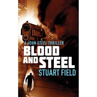 Broken Steel - (John Steel) by  Stuart Field (Paperback)