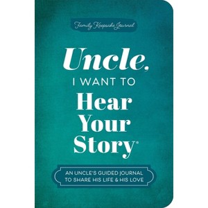 Uncle, I Want to Hear Your Story - (The Hear Your Story Books) by  Jeffrey Mason (Paperback) - 1 of 1