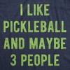 Mens Funny T Shirts I Like Pickleball And Maybe 3 People Sarcastic Graphic Novelty Tee For Men - Crazy Dog Men's T Shirt for Introverts - 2 of 4
